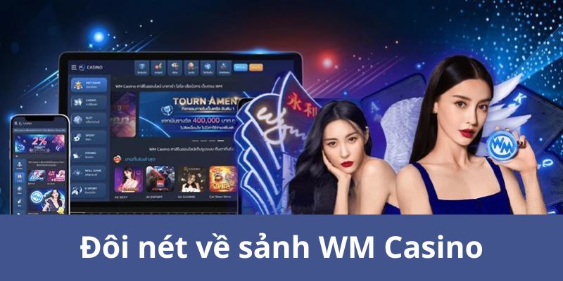 Tổng quan về sảnh WM casino DA88