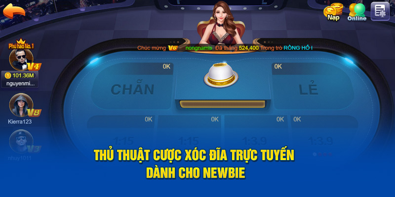 Thủ Thuật Cược Xóc Đĩa Trực Tuyến Dành Cho Newbie